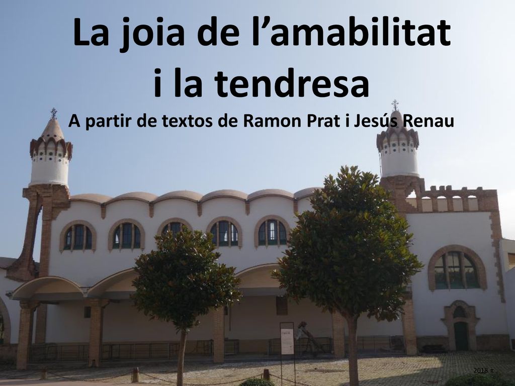 La joia de l’amabilitat A partir de textos de Ramon Prat i Jesús Renau