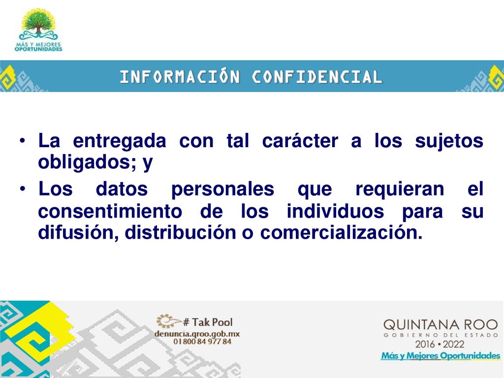 La entregada con tal carácter a los sujetos obligados; y