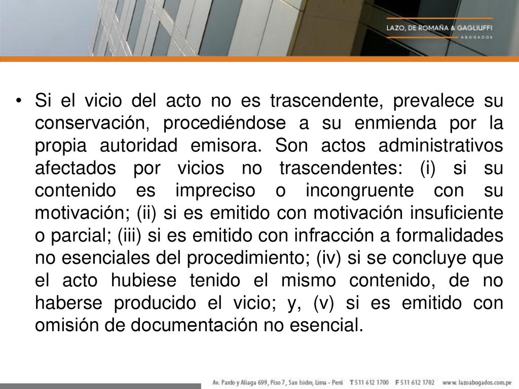 Si el vicio del acto no es trascendente, prevalece su conservación, procediéndose a su enmienda por la propia autoridad emisora.