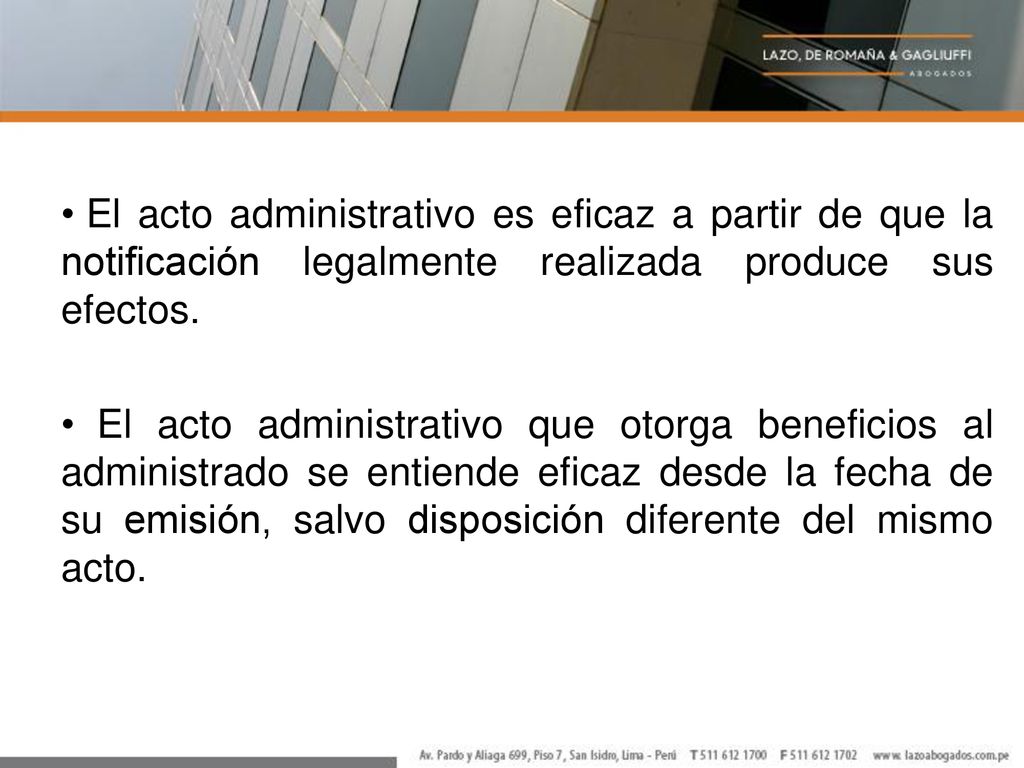 El acto administrativo es eficaz a partir de que la notificación legalmente realizada produce sus efectos.