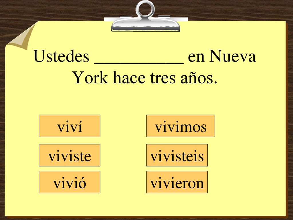 Ustedes __________ en Nueva York hace tres años.