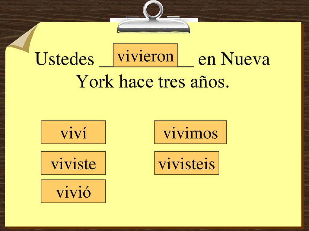 Ustedes __________ en Nueva York hace tres años.