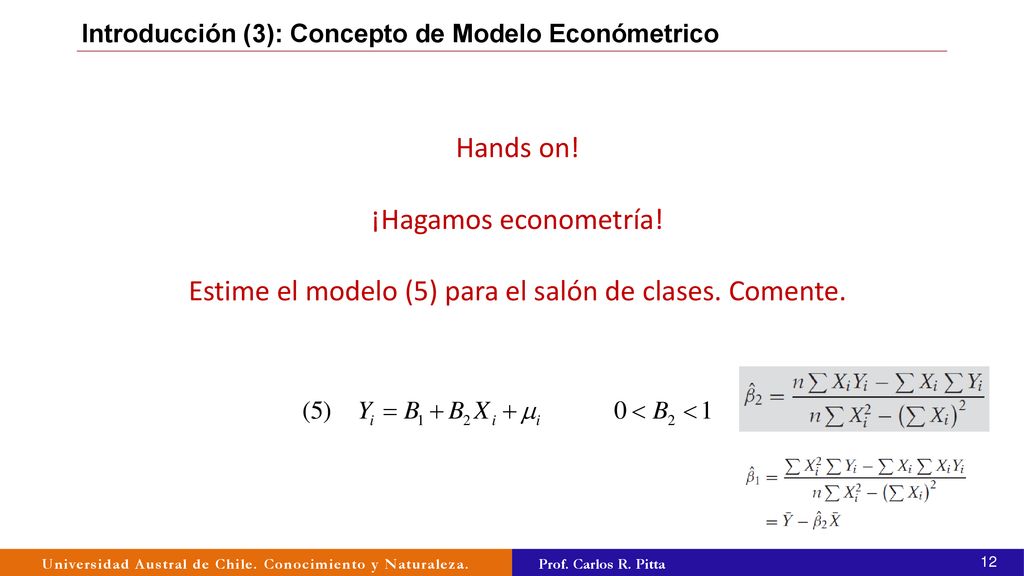 Estime el modelo (5) para el salón de clases. Comente.