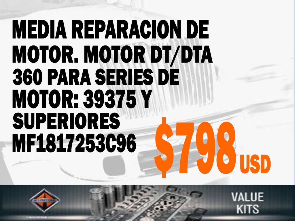 MEDIA REPARACION DE MOTOR. MOTOR DT/DTA. 360 PARA SERIES DE. MOTOR: Y. SUPERIORES. $798. MF C96.