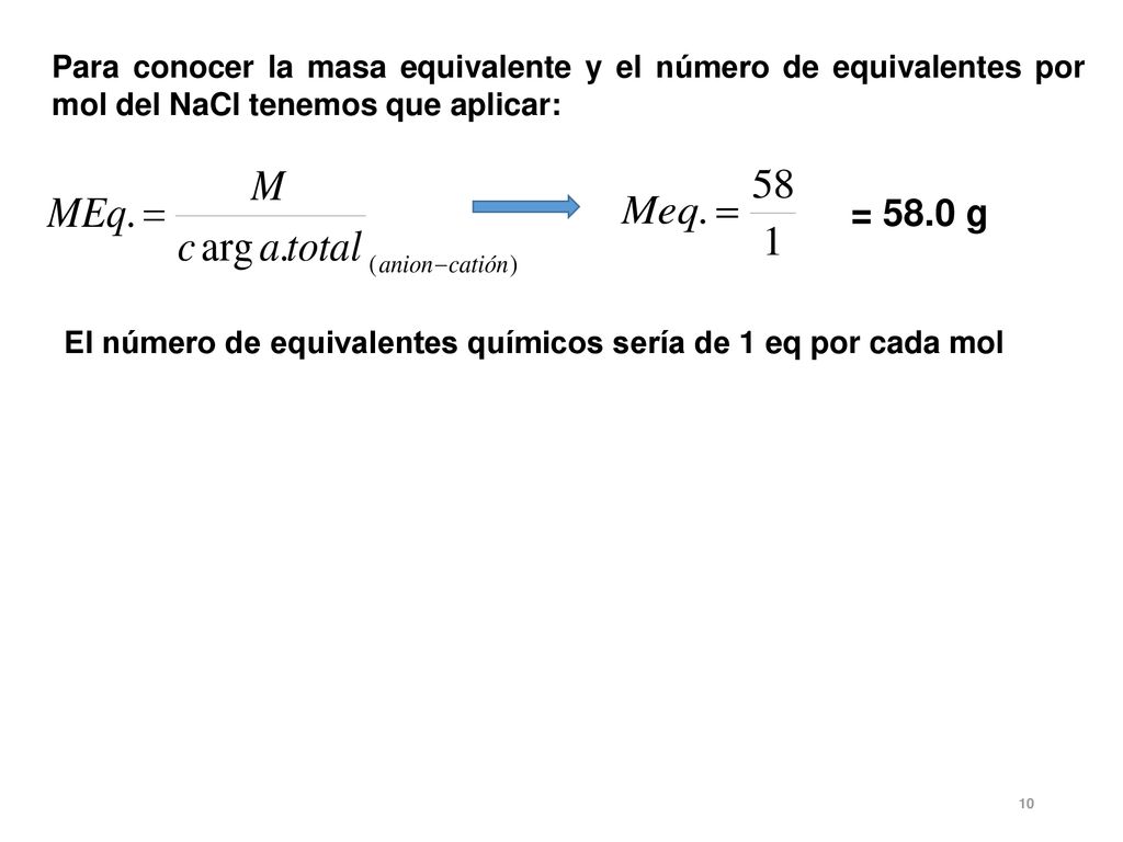 Para conocer la masa equivalente y el número de equivalentes por mol del NaCl tenemos que aplicar: