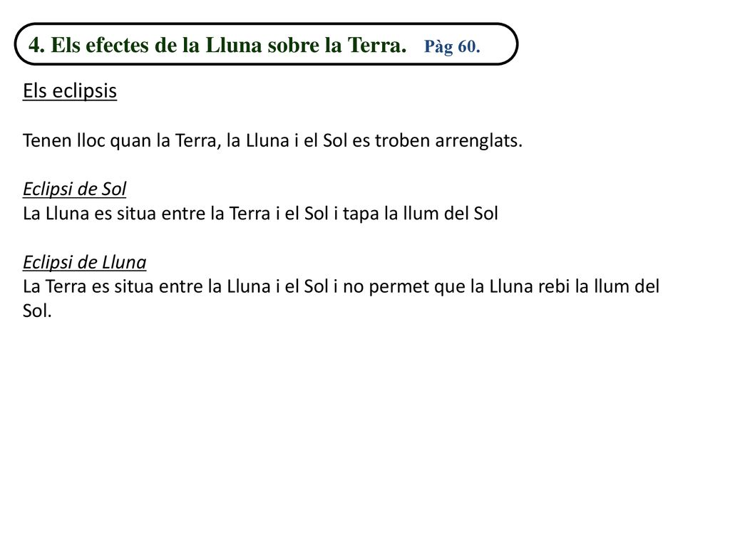 4. Els efectes de la Lluna sobre la Terra. Pàg 60.