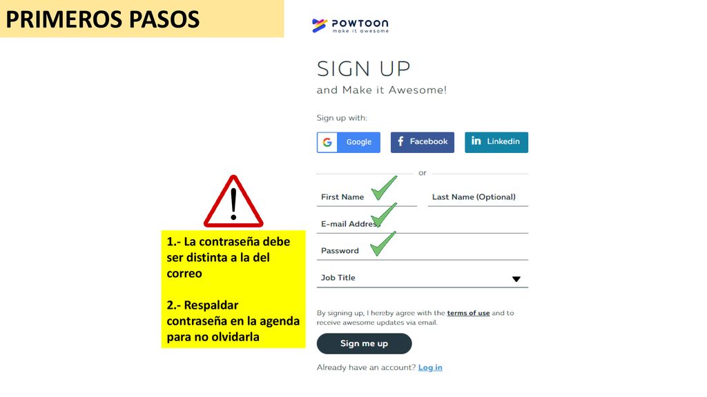 PRIMEROS PASOS 1.- La contraseña debe ser distinta a la del correo