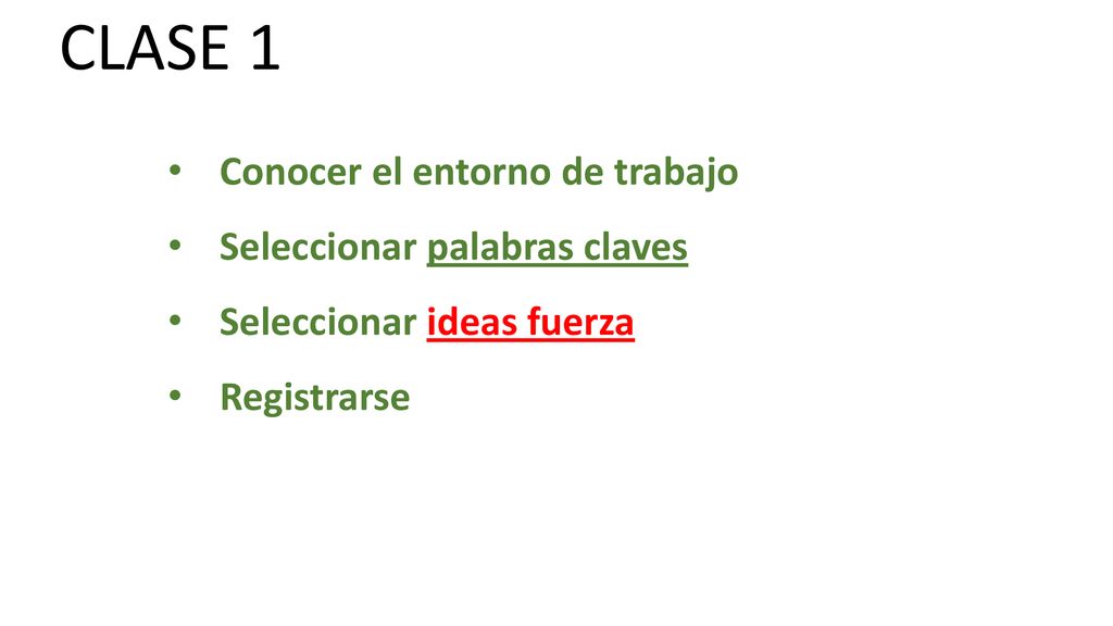 CLASE 1 Conocer el entorno de trabajo Seleccionar palabras claves
