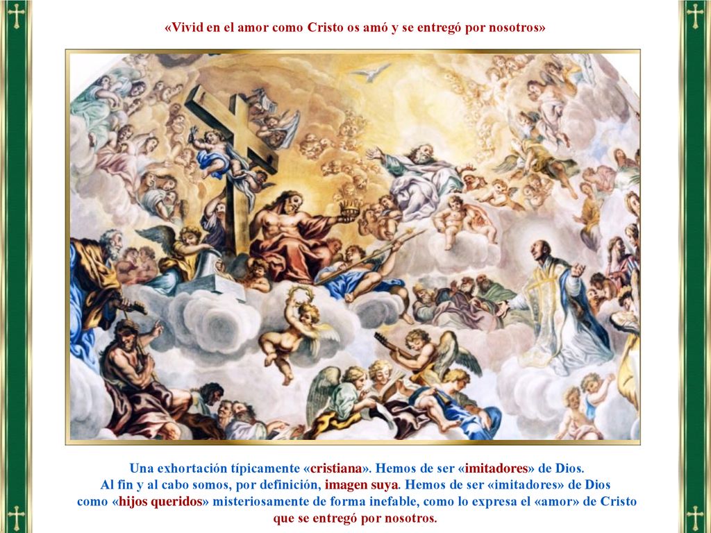 «Vivid en el amor como Cristo os amó y se entregó por nosotros»