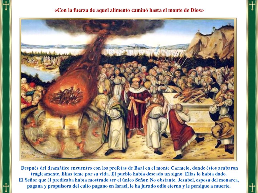 «Con la fuerza de aquel alimento caminó hasta el monte de Dios»