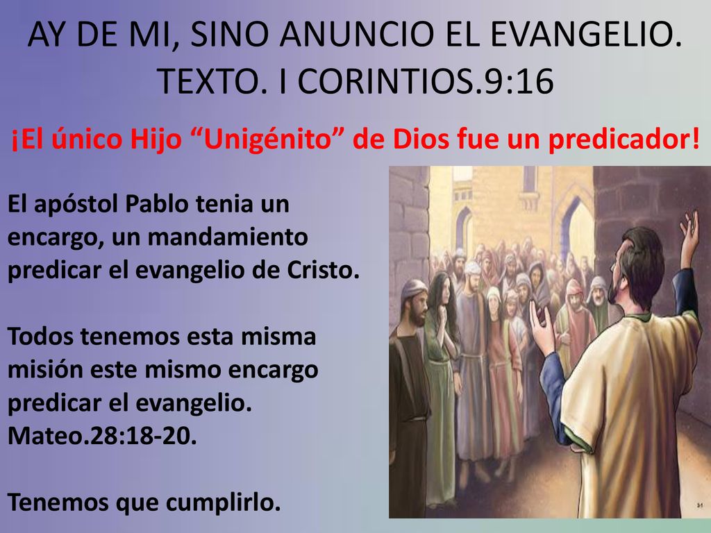 AY DE MI, SINO ANUNCIO EL EVANGELIO. TEXTO. I CORINTIOS.9:16