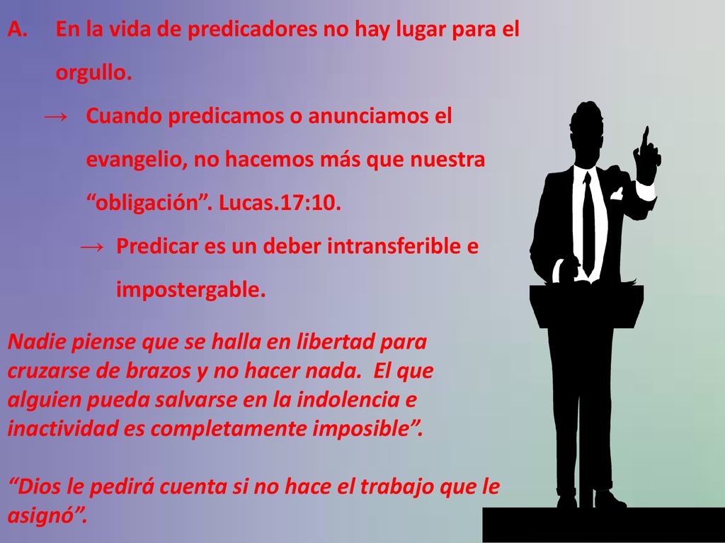 En la vida de predicadores no hay lugar para el orgullo.