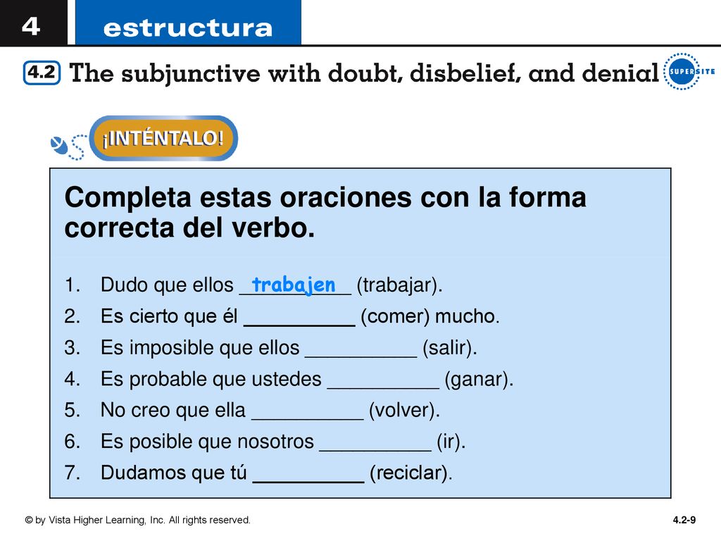 Completa estas oraciones con la forma correcta del verbo.