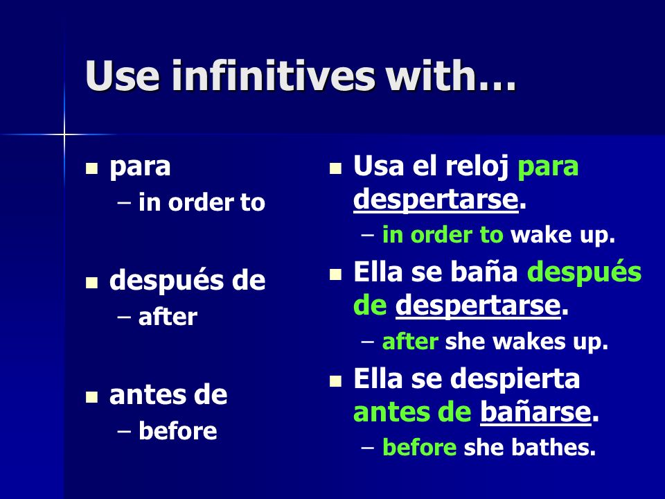 Use infinitives with… para después de antes de