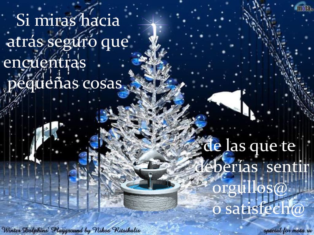 Si miras hacia atrás seguro que. encuentras. pequeñas cosas. de las que te. deberías sentir.