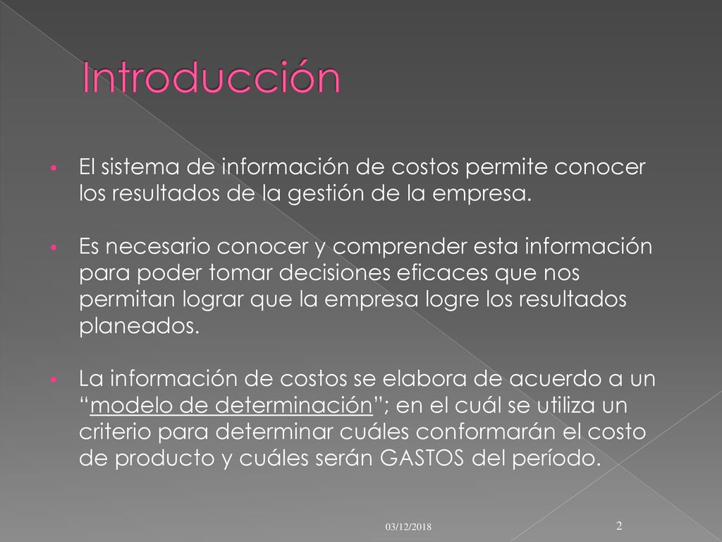 Introducción El sistema de información de costos permite conocer los resultados de la gestión de la empresa.