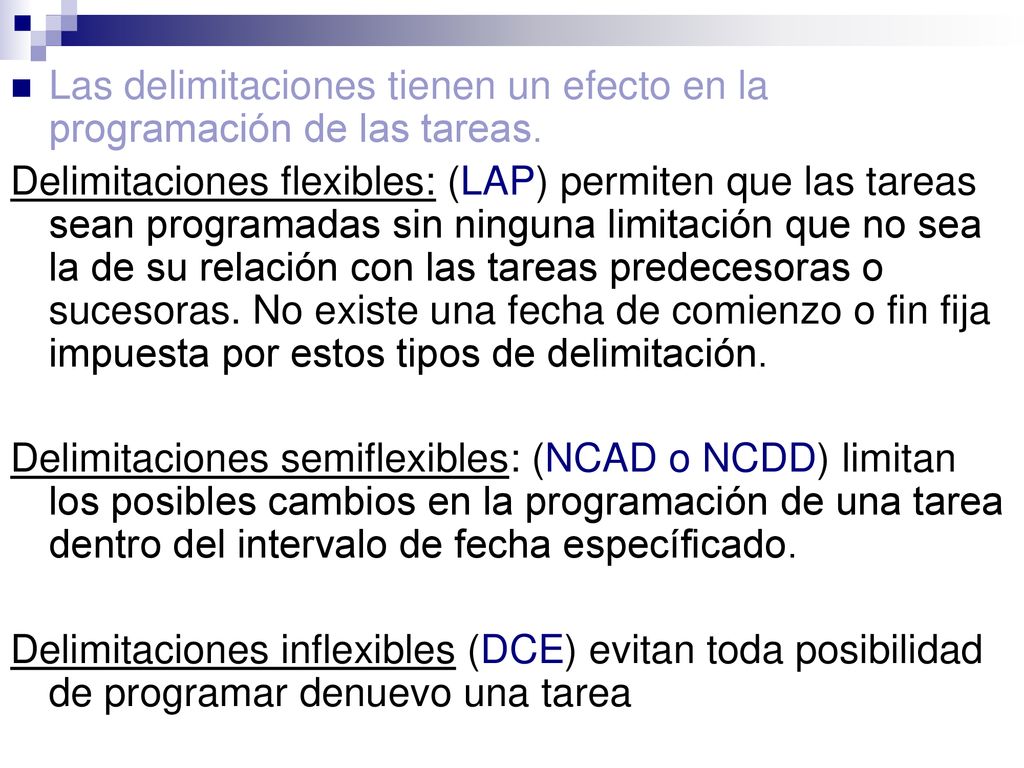 Las delimitaciones tienen un efecto en la programación de las tareas.