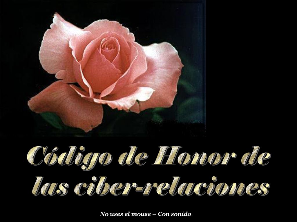 Código de Honor de las ciber-relaciones No uses el mouse – Con sonido
