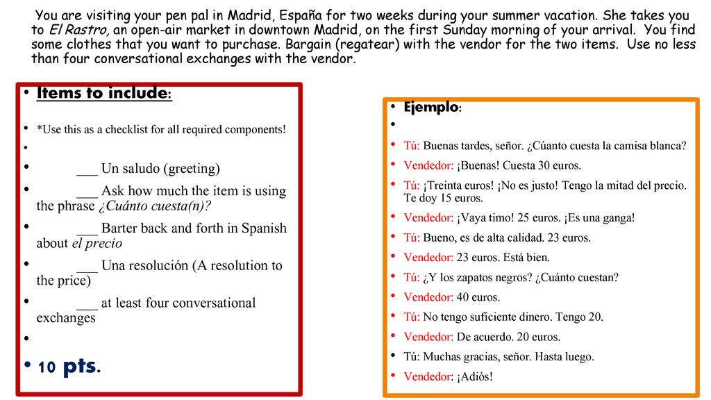 10 pts. Items to include: ___ Un saludo (greeting)