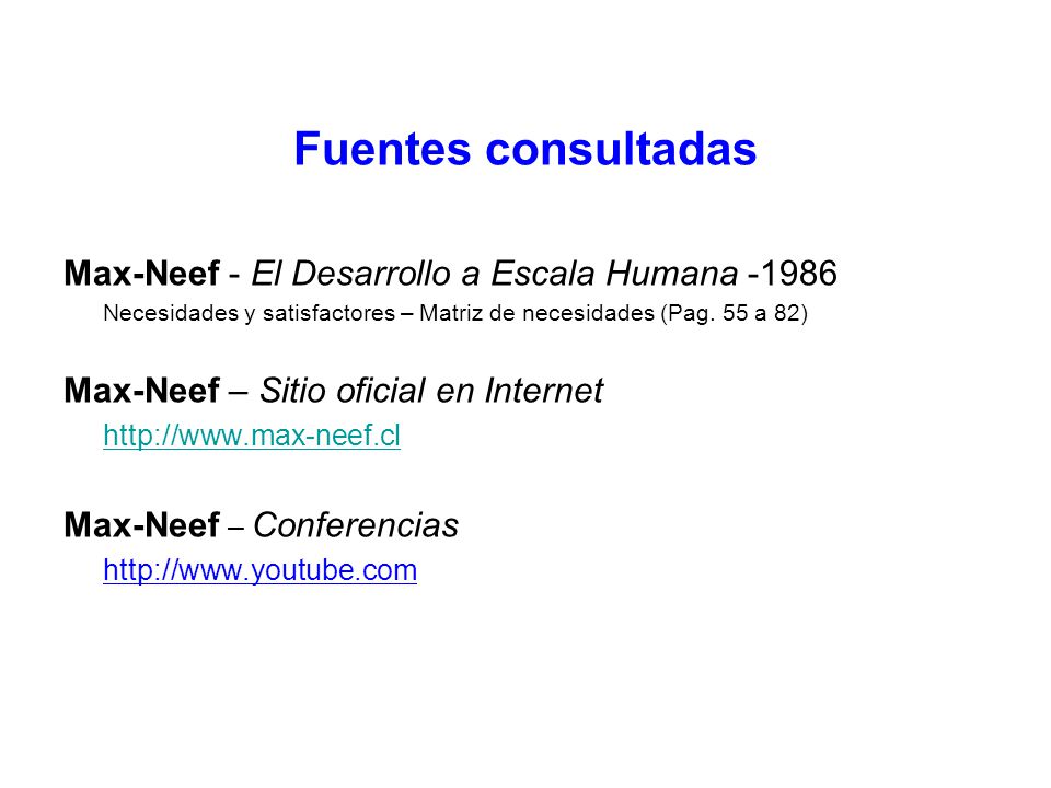 Fuentes consultadas Max-Neef - El Desarrollo a Escala Humana -1986
