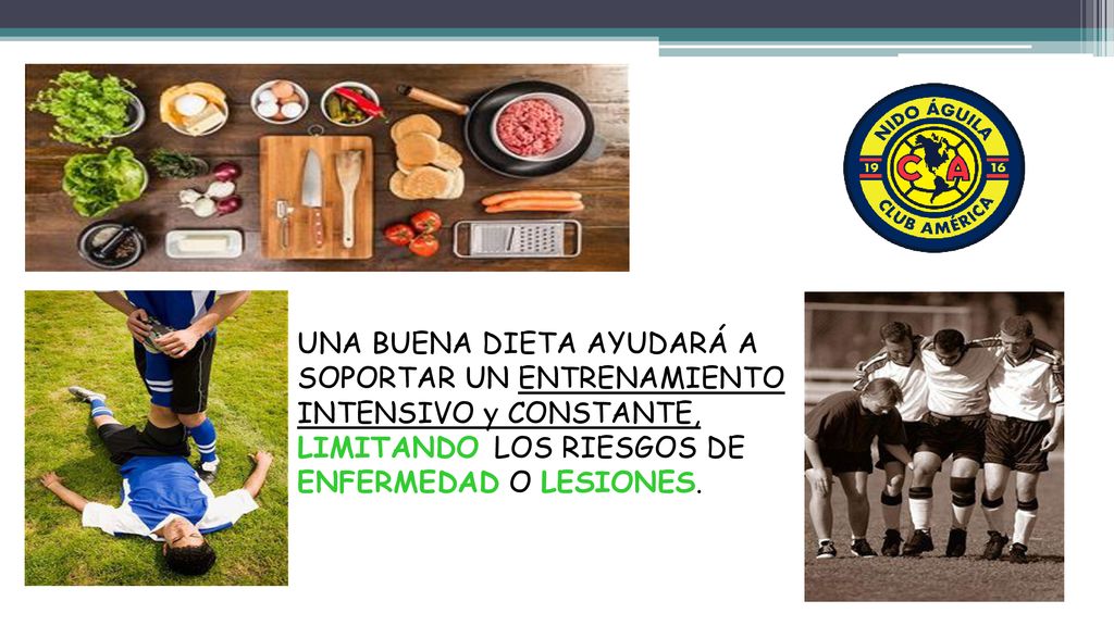 UNA BUENA DIETA AYUDARÁ A SOPORTAR UN ENTRENAMIENTO INTENSIVO y CONSTANTE, LIMITANDO LOS RIESGOS DE ENFERMEDAD O LESIONES.