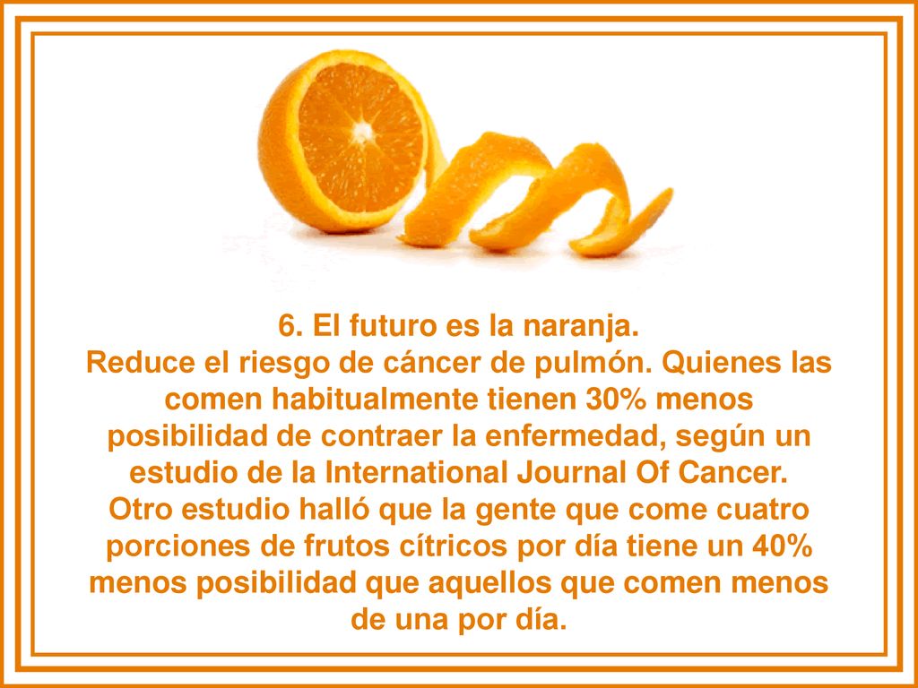 6. El futuro es la naranja. Reduce el riesgo de cáncer de pulmón