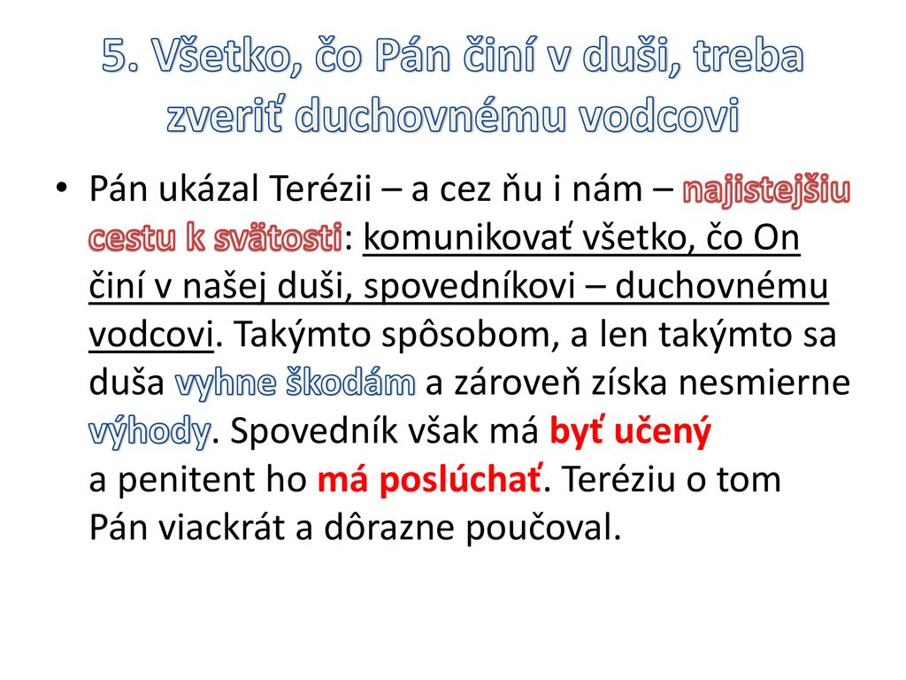 5. Všetko, čo Pán činí v duši, treba zveriť duchovnému vodcovi