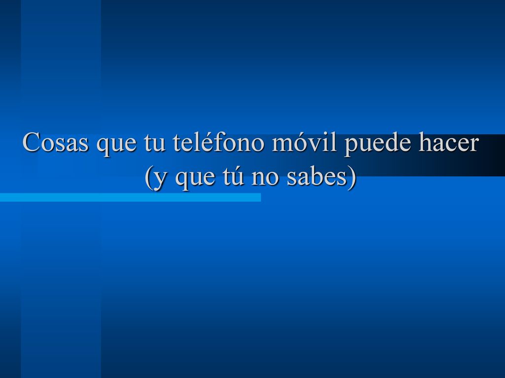 Cosas que tu teléfono móvil puede hacer (y que tú no sabes)