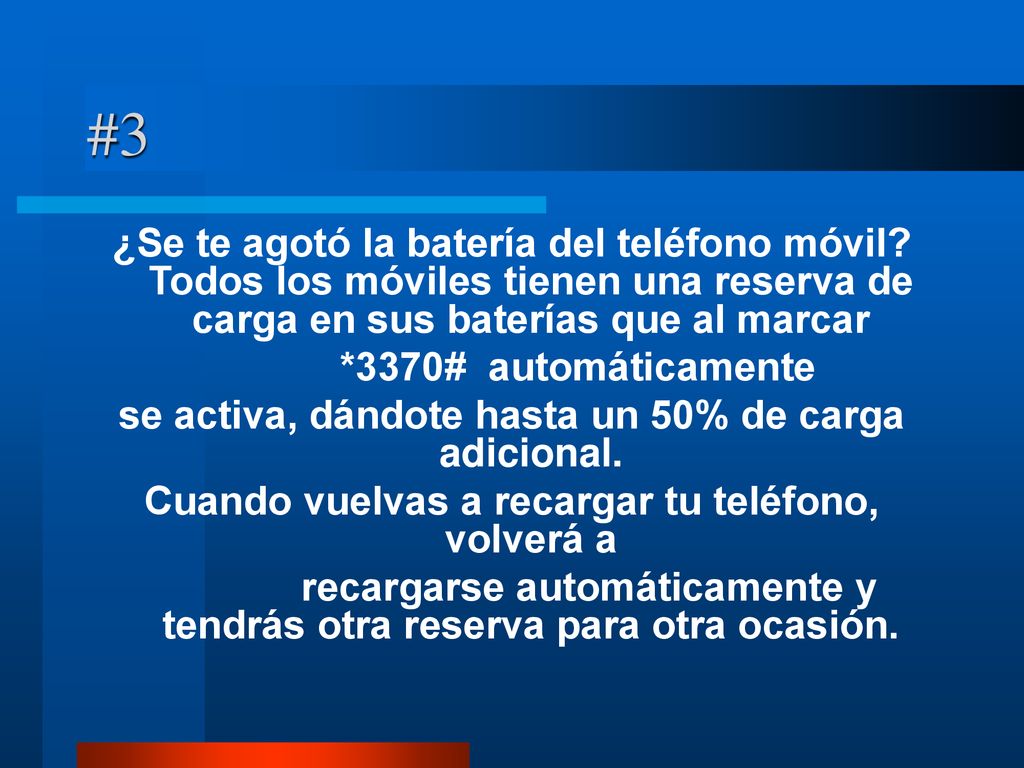 #3 ¿Se te agotó la batería del teléfono móvil Todos los móviles tienen una reserva de carga en sus baterías que al marcar.