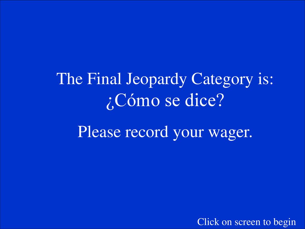 ¿Cómo se dice The Final Jeopardy Category is: