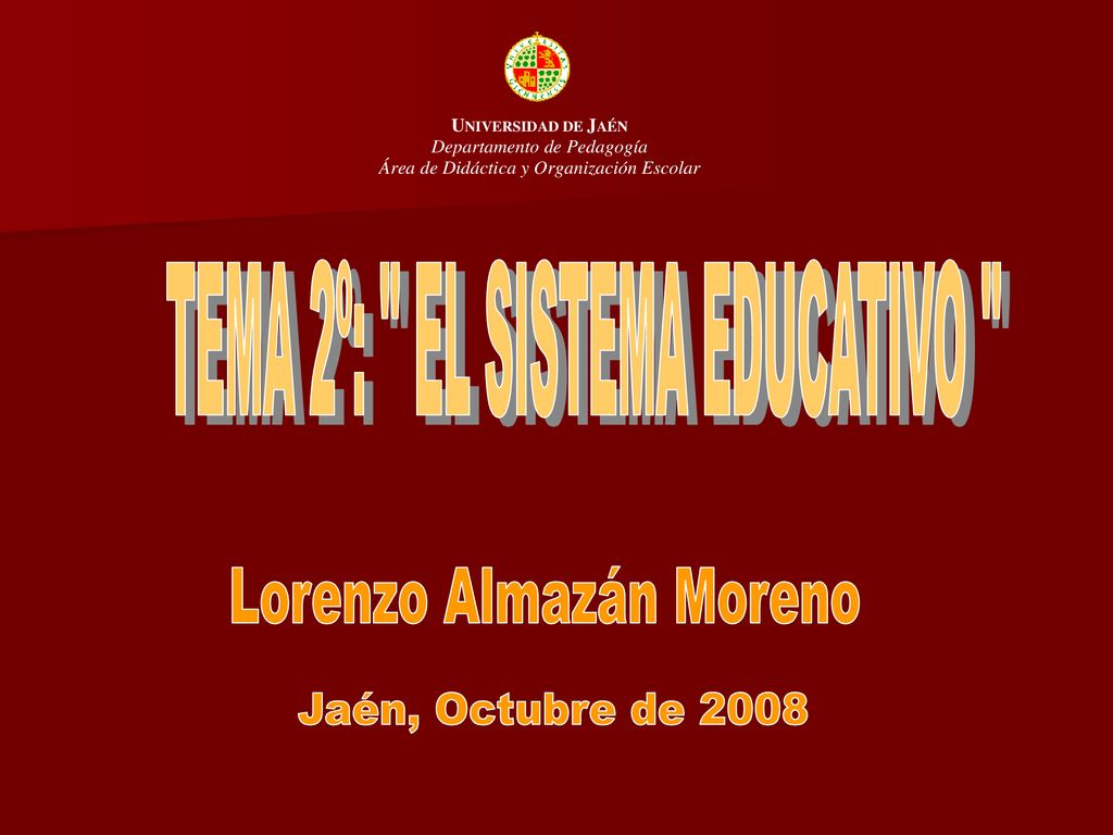 TEMA 2º: EL SISTEMA EDUCATIVO Lorenzo Almazán Moreno