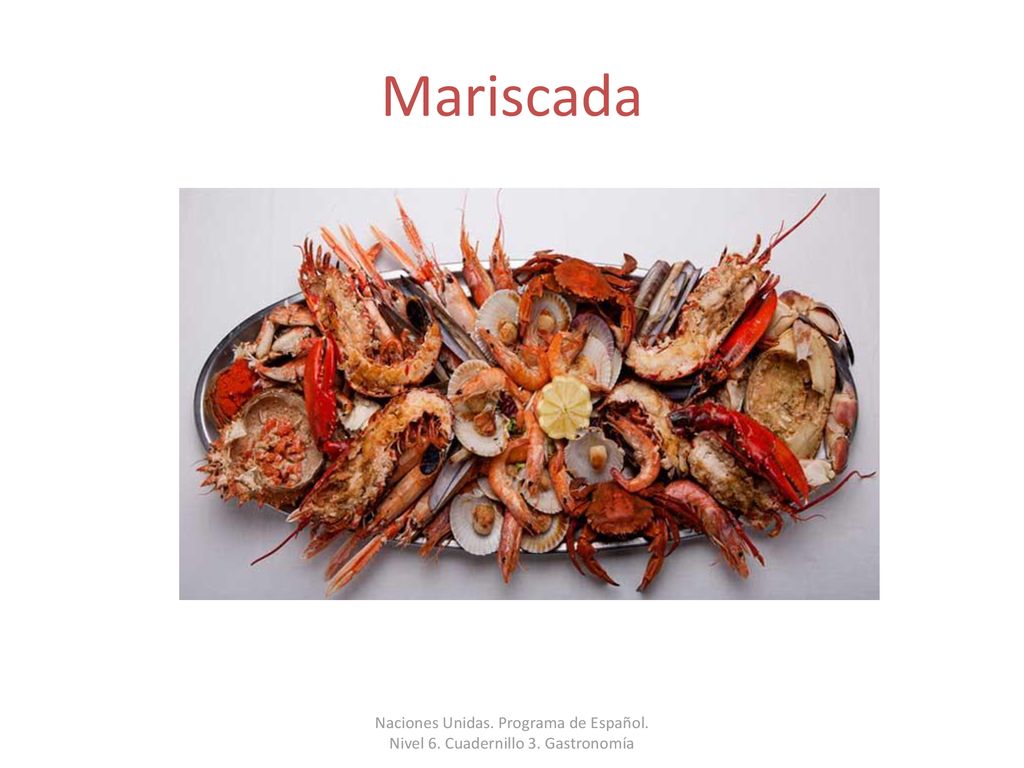 Mariscada Naciones Unidas. Programa de Español. Nivel 6. Cuadernillo 3. Gastronomía