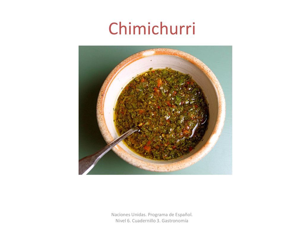 Chimichurri Naciones Unidas. Programa de Español. Nivel 6. Cuadernillo 3. Gastronomía