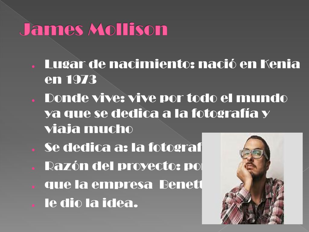 James Mollison Lugar de nacimiento: nació en Kenia en 1973