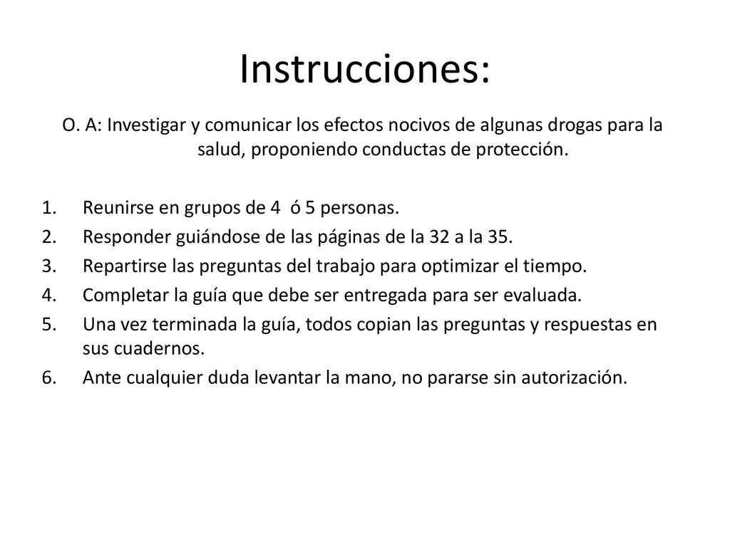 Instrucciones: O. A: Investigar y comunicar los efectos nocivos de algunas drogas para la salud, proponiendo conductas de protección.