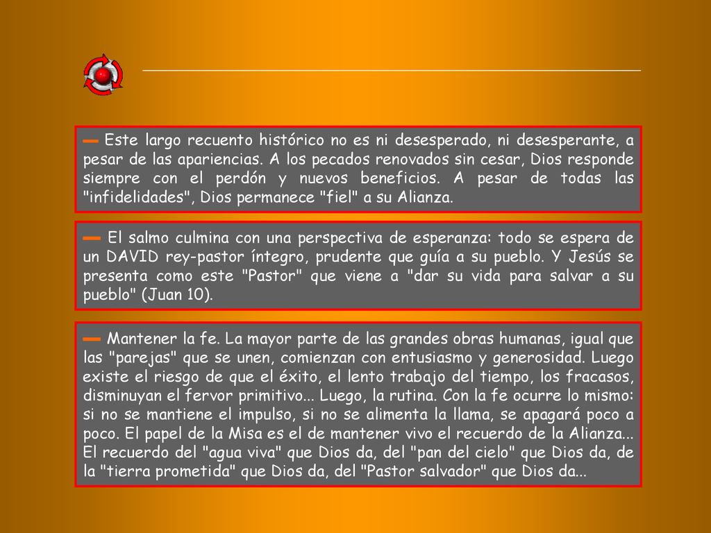 ▬ Este largo recuento histórico no es ni desesperado, ni desesperante, a pesar de las apariencias. A los pecados renovados sin cesar, Dios responde siempre con el perdón y nuevos beneficios. A pesar de todas las infidelidades , Dios permanece fiel a su Alianza.