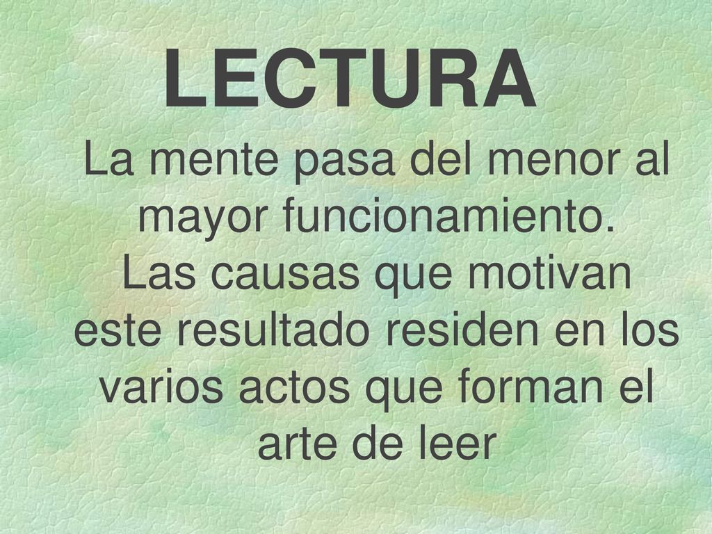 La mente pasa del menor al mayor funcionamiento.