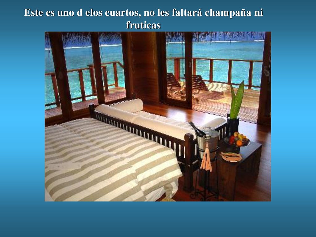 Este es uno d elos cuartos, no les faltará champaña ni fruticas