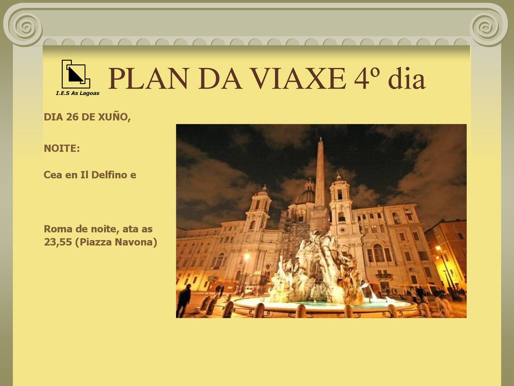 PLAN DA VIAXE 4º dia DIA 26 DE XUÑO, NOITE: Cea en Il Delfino e