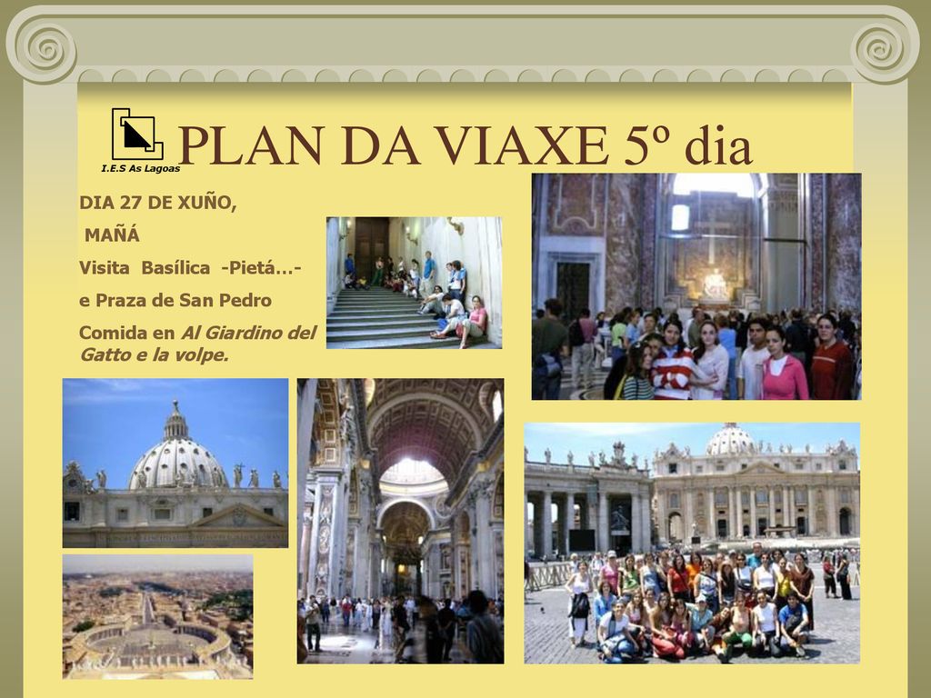 PLAN DA VIAXE 5º dia DIA 27 DE XUÑO, MAÑÁ Visita Basílica -Pietá…-