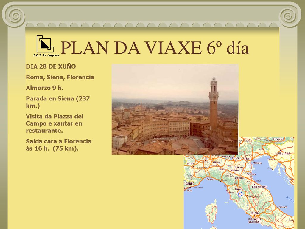 PLAN DA VIAXE 6º día DIA 28 DE XUÑO Roma, Siena, Florencia