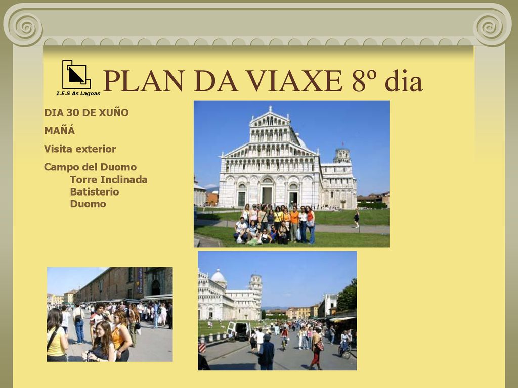 PLAN DA VIAXE 8º dia DIA 30 DE XUÑO MAÑÁ Visita exterior