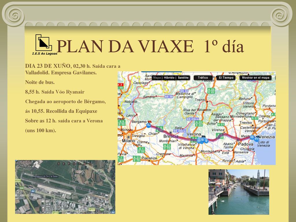 PLAN DA VIAXE 1º día I.E.S As Lagoas. DIA 23 DE XUÑO, 02,30 h. Saída cara a Valladolid. Empresa Gavilanes.