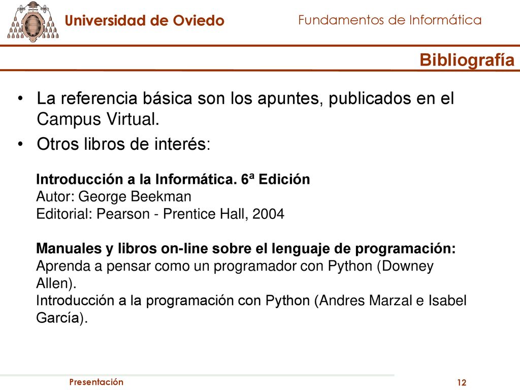 La referencia básica son los apuntes, publicados en el Campus Virtual.