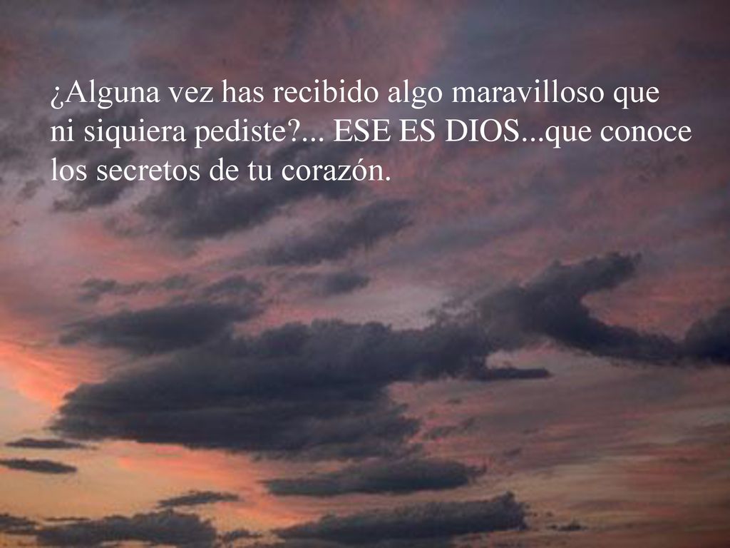 ¿Alguna vez has recibido algo maravilloso que ni siquiera pediste