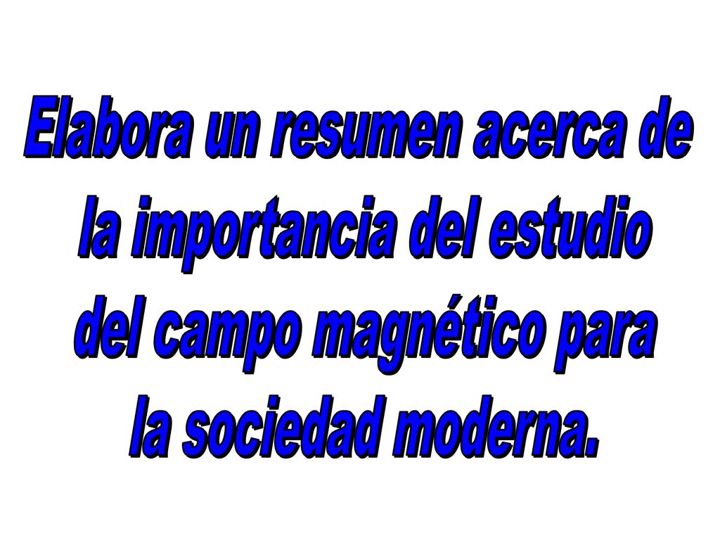Elabora un resumen acerca de la importancia del estudio