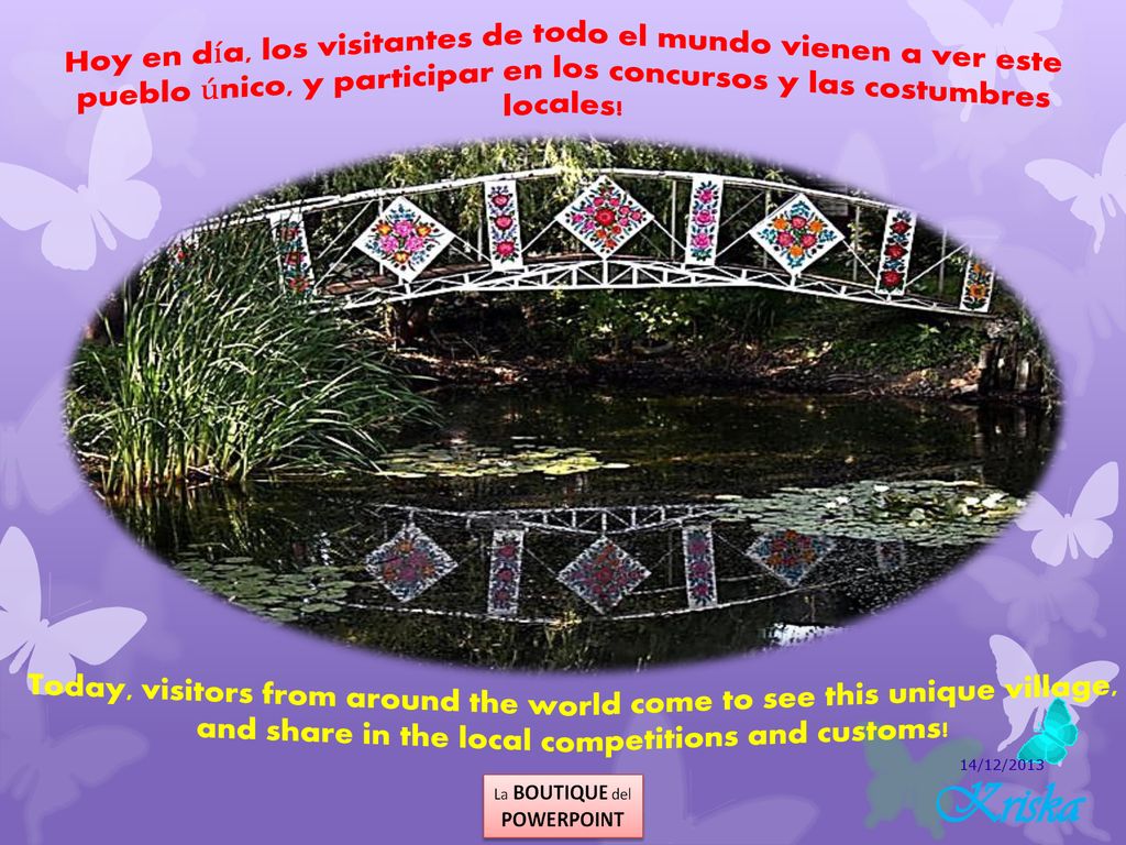 Hoy en día, los visitantes de todo el mundo vienen a ver este pueblo único, y participar en los concursos y las costumbres locales!