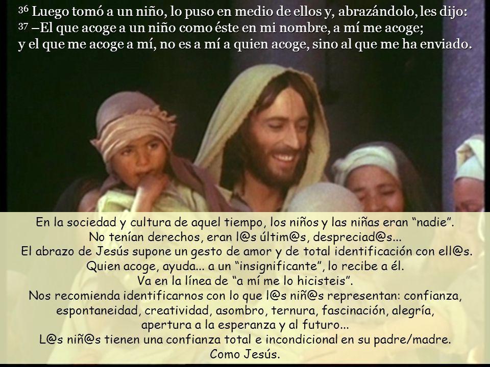 Quien acoge, ayuda... a un insignificante , lo recibe a él.