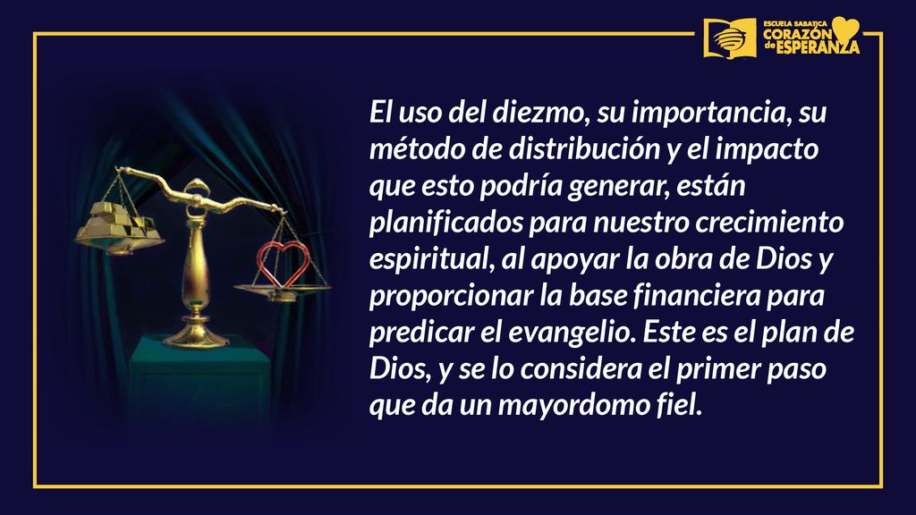 El uso del diezmo, su importancia, su método de distribución y el impacto que esto podría generar, están planificados para nuestro crecimiento espiritual, al apoyar la obra de Dios y proporcionar la base financiera para predicar el evangelio.