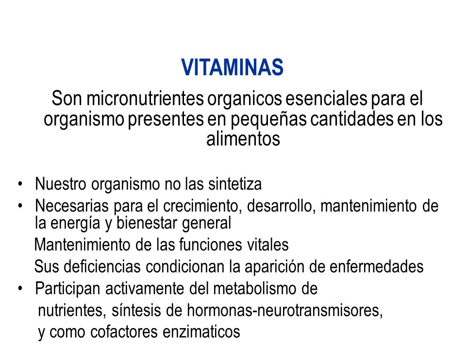 Son micronutrientes organicos esenciales para el organismo presentes en pequeñas cantidades en los alimentos